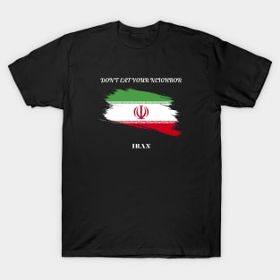 Iranian Pride, Don't eat your neighbor T-Shirt